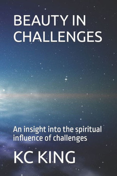 Beauty in Challenges: An insight into the spiritual influence of challenges