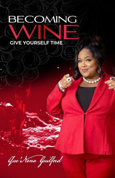 Becoming Wine: Give Yourself Time Becoming Wine: Give Yourself Time