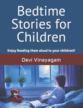 Bedtime Stories for Children: Enjoy Reading them aloud to your children!!