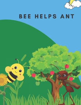 Bee Helps Ant Bee Helps Ant