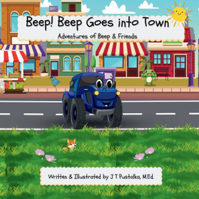 Beep! Beep Goes into Town: Adventures of Beep & Friends