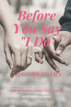 Before You Say I DO: No Games No Lies