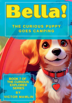 Bella the Curious Puppy: Goes Camping