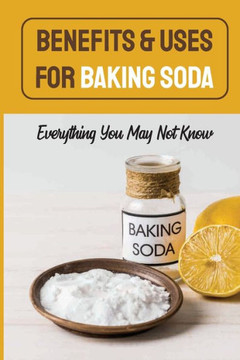 Benefits & Uses For Baking Soda: Everything You May Not Know: Baking Soda Natural Remedies