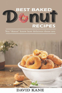 Best Baked Donut Recipes: You ""donut"" know how delicious these are