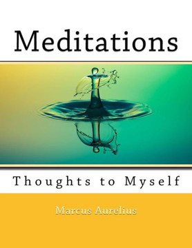 Meditations : Thoughts To Myself