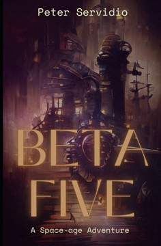 Beta Five: A Space-age Adventure