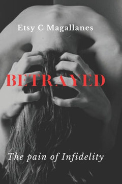 Betrayed: The pain of Infidelity