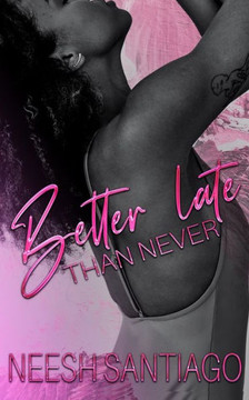 Better Late Than Never: An African American Christian Romance