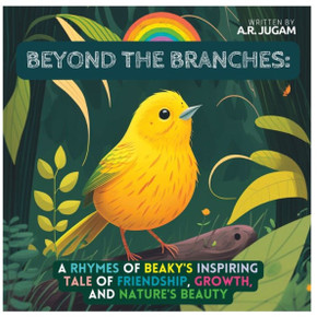Beyond the Branches: A Rhymes of Beaky's Inspiring Tale of Friendship, Growth, and Nature's Beauty