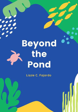 Beyond the Pond: A Book About the Law of Attraction for Young Children