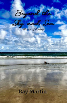 Beyond the Sky and Sea: Works of Poetry