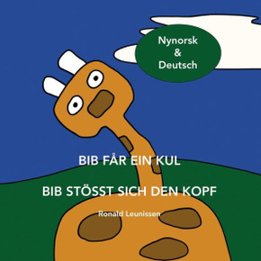 Bib Får Ein Kul - Bib Stösst Sich Den Kopf: Nynorsk & Deutsch Bib Får Ein Kul - Bib Stösst Sich Den Kopf: Nynorsk & Deutsch