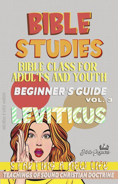 Bible Class for Youth and Adults: Beginner's Guide: Leviticus: Starting a New Life Bible Class for Youth and Adults: Beginner's Guide: Leviticus: Starting a New Life