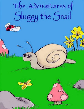 The Adventures Of Sluggy The Snail