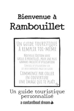 Bienvenue à Rambouillet: Un guide touristique personnalisé
