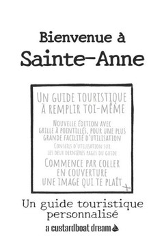 Bienvenue à Sainte-Anne: Un guide touristique personnalisé