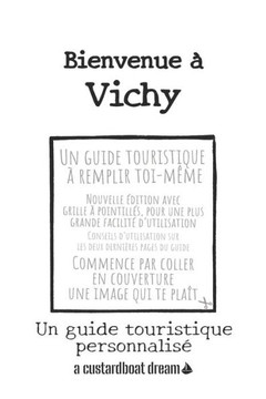Bienvenue à Vichy: Un guide touristique personnalisé