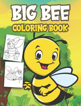 Big Bee Book: Coloring Book filled with Big Bee designs