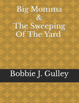 Big Momma & The Sweeping Of The Yard