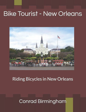 Bike Tourist - New Orleans: Riding Bicycles in New Orleans
