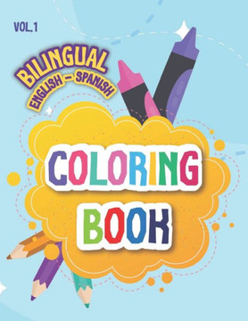 Bilingual Coloring Book: English - Spanish Vol.1