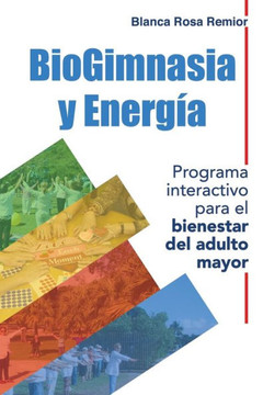 BioGimnasia y Energía: Programa interactivo para el bienestar del adulto mayor