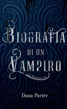 Biografia di un Vampiro: La rinascita Biografia di un Vampiro: La rinascita
