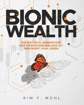Bionic Wealth: Die nächste Generation der Vermögensanlage ist inspiriert vom Leben