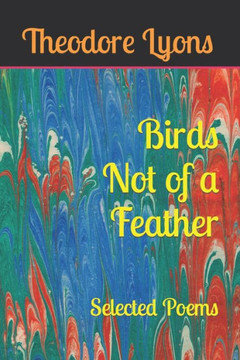 Birds Not of a Feather: Selected Poems