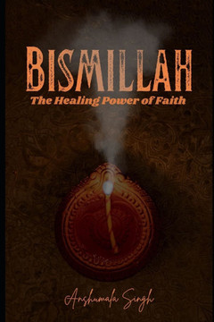 Bismillah: The Healing Power of Faith