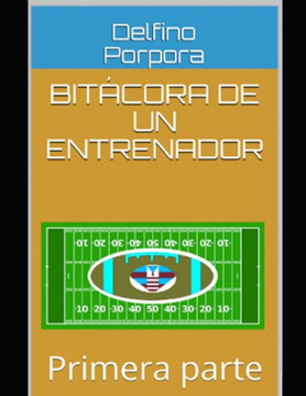 Bitácora de un entrenador: Primera parte