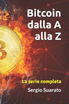 Bitcoin dalla A alla Z: La serie completa