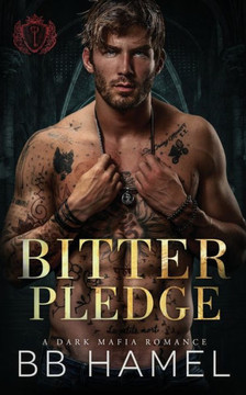 Bitter Pledge: A Dark Mafia Romance