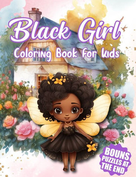 Black Girl Coloring Book for Kids: Beautiful Coloring Book for Black Girls - Stunning Illustrations, Affirmations, and Bonus Puzzles