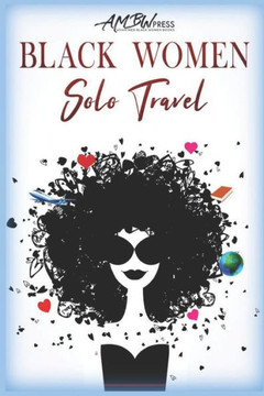 Black Women Solo Travel: 4 Multicultural Vacation to Love Stories AMBW BWAM