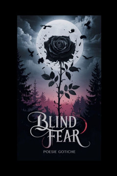 Blind Fear: Poesie Gotiche