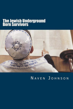 The Jewish Underground Born Survivors : Finding A Hiding Place For The Holocaust Survivors The Jewish Underground Born Survivors : Finding A Hiding Place For The Holocaust Survivors