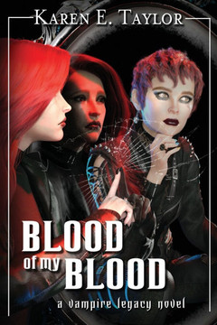Blood of my Blood: A Vampire Legacy Novel