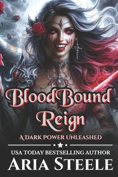 BloodBound Reign: Her Power Unleashed, Their World Undone