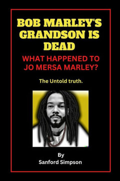 Bob Marley Grandson Is Dead: What Happened To Jo Mersa Marley The Untold Truth.
