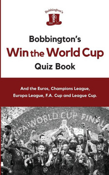 Bobbington's Win The World Cup Quiz Book