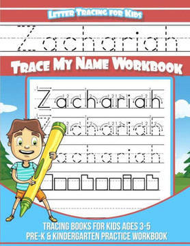 Zachariah Letter Tracing For Kids Trace My Name Workbook : Tracing Books For Kids Ages 3 - 5 Pre-K And Kindergarten Practice Workbook