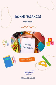 Bonnes vacances maîtresse: Meilleur cadeau pour dire merci à sa maitresse - Carnet de notes personnalisé, cadeau original maîtresse: cadeau maîtr