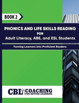 Book 2: Phonics and Life Skills Reading for Adult Literacy, ABE, and ESL Students
