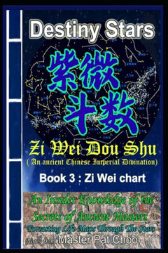 Book 3: Zi Wei Chart: Zi Wei Dou Shu divination