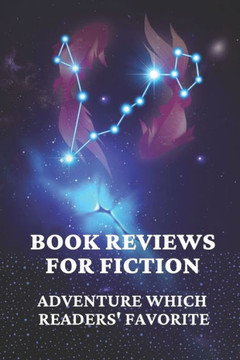 Book Reviews For Fiction: Adventure Which Readers' Favorite: Fiction Novel Ideas