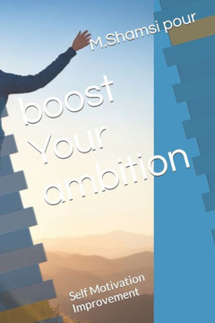 boost Your ambition: Self Motivation Improvement