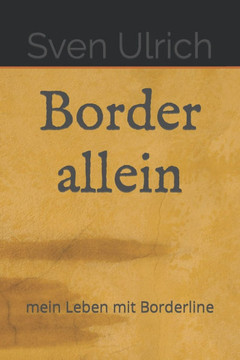 Border allein: mein Leben mit Borderline