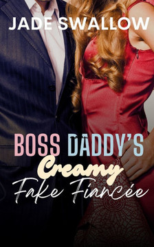 Boss Daddy's Creamy Fake Fiancée: Forbidden age gap single mom billionaire romance with milking and pregnancy